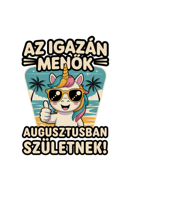 Az igazán menők augusztusban születnek! minta világoskék pólón