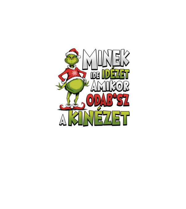 Minek ide idézet grinch minta világos rózsaszín pólón