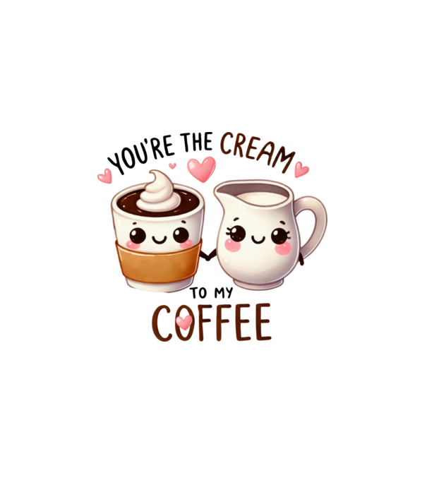 You are the cream to my coffee minta fehér pólón