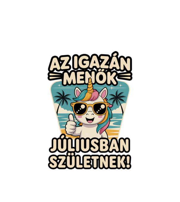 Az igazán menők júliusban születnek! minta fehér pólón