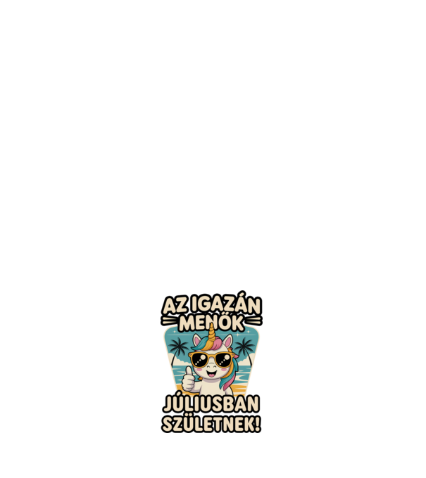 Az igazán menők júliusban születnek! minta fehér pólón