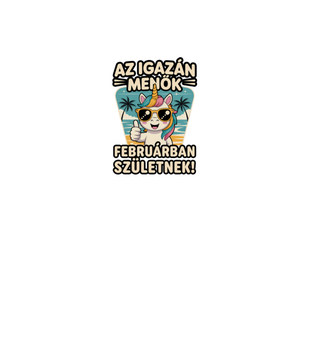 Az igazán menők februárban születnek! minta fehér pólón