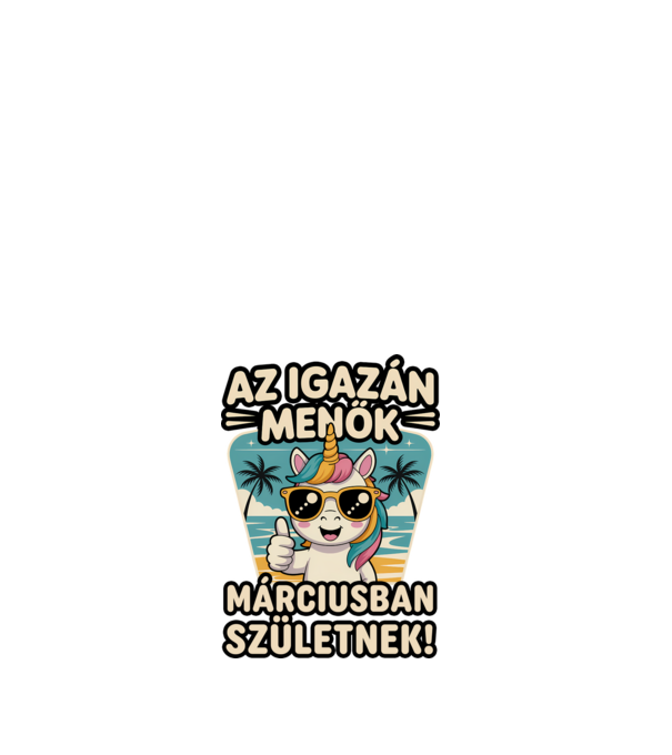Az igazán menők márciusban születnek! minta fehér pólón