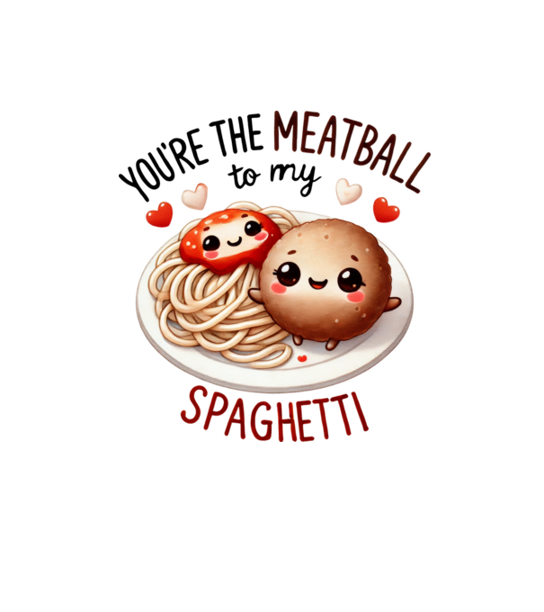 You are the meatball to my spaghetti minta homokszín pólón