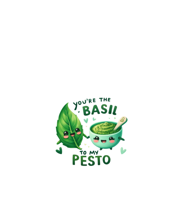 You are the basil to my pesto minta fehér pólón