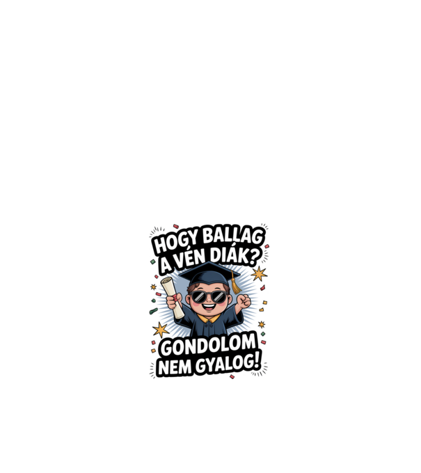 Hogy ballag a vén diák minta fehér pólón