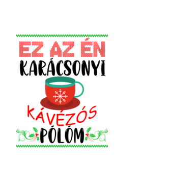 Ez az én karácsonyi kávézós pólóm minta világoskék pólón