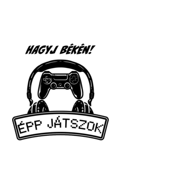 Hagyj békén épp játszok minta fekete pólón