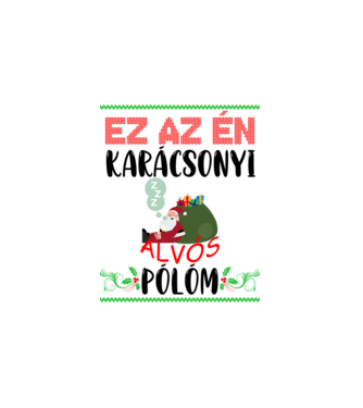 Ez az én karácsonyi alvós pólóm minta fehér pólón