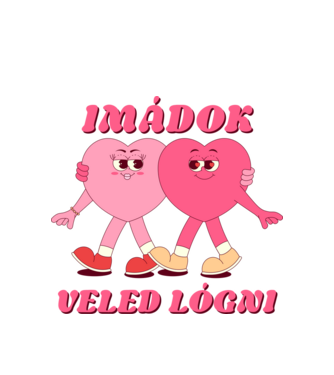 Imádok veled lógni minta fehér pólón