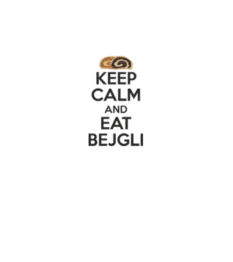 Keep calm and eat bejgli minta fehér pólón