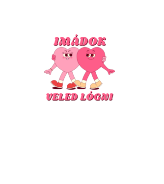 Imádok veled lógni minta fehér pólón