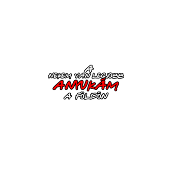 Nekem van a legjobb anyukám a földön minta fehér pólón