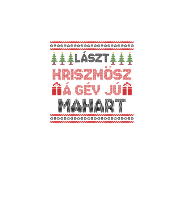 Lászt kriszmösz á gév jú mahart karácsonyi póló minta fehér pólón