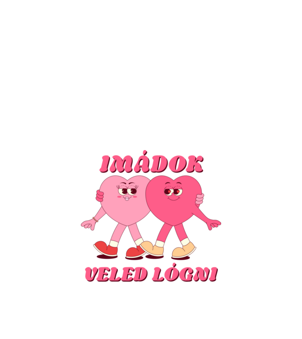 Imádok veled lógni minta fehér pólón