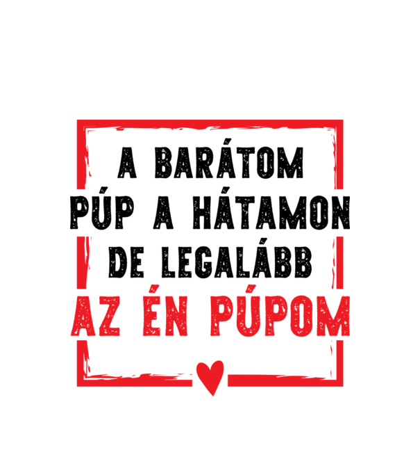 A barátom púp a hátamon minta fehér pólón
