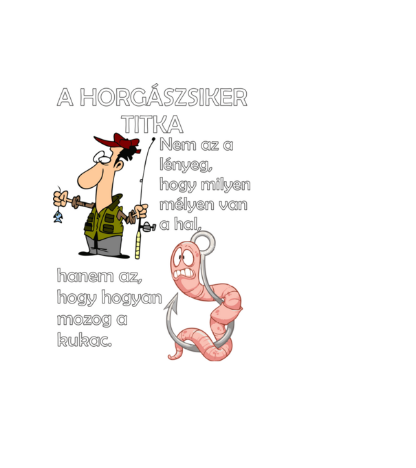 A horgászsiker titka minta fekete pólón