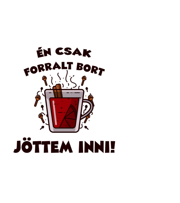 Én csak forralt bort jöttem inni minta fehér pólón
