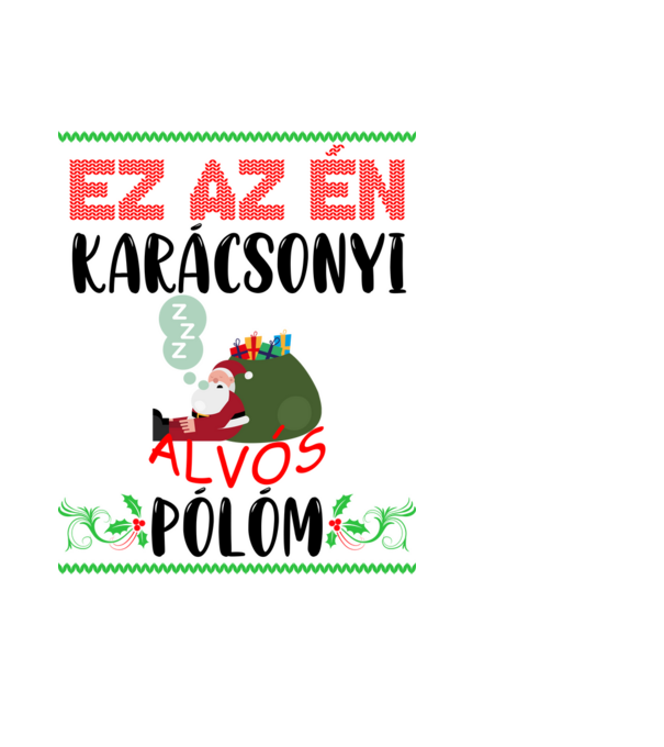 Ez az én karácsonyi alvós pólóm minta fekete pólón