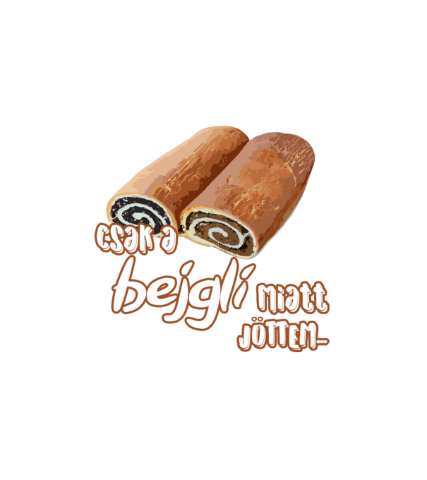 Csak a bejgli miatt jöttem minta fehér pólón