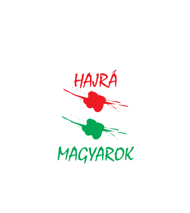 Hajrá Magyarok! minta fehér pólón