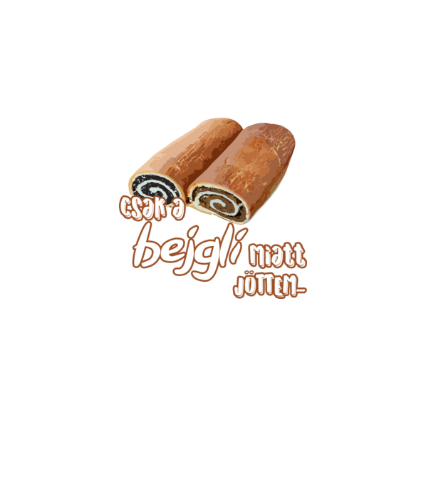 Csak a bejgli miatt jöttem minta fehér pólón