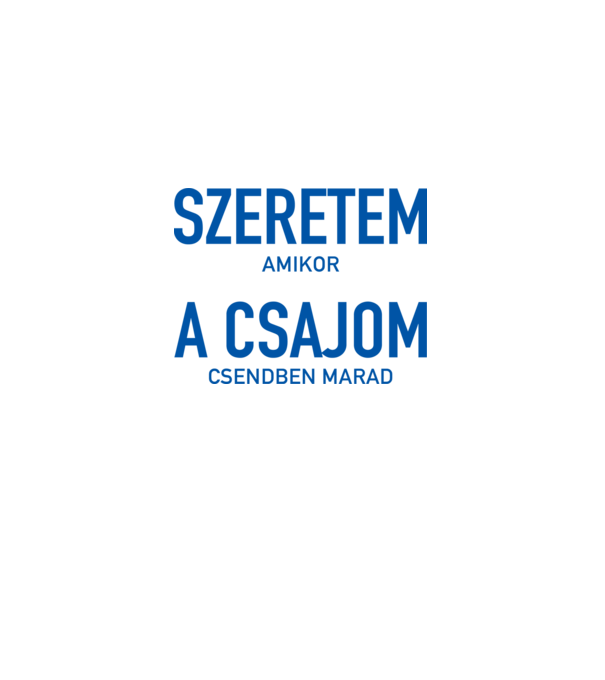 Szeretem a csajom amikor csendben marad minta fehér pólón