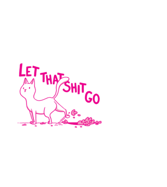 Let that shit go minta fehér pólón