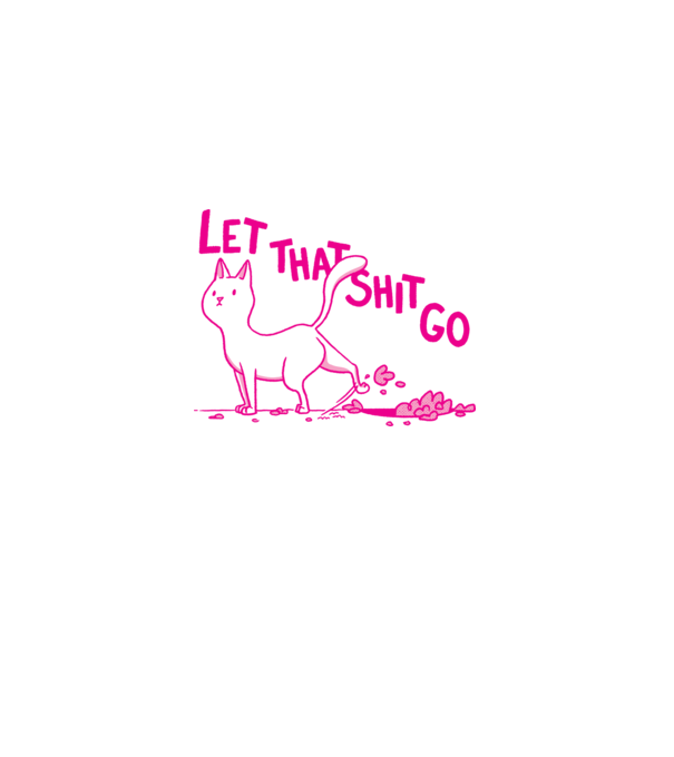 Let that shit go minta fekete pólón