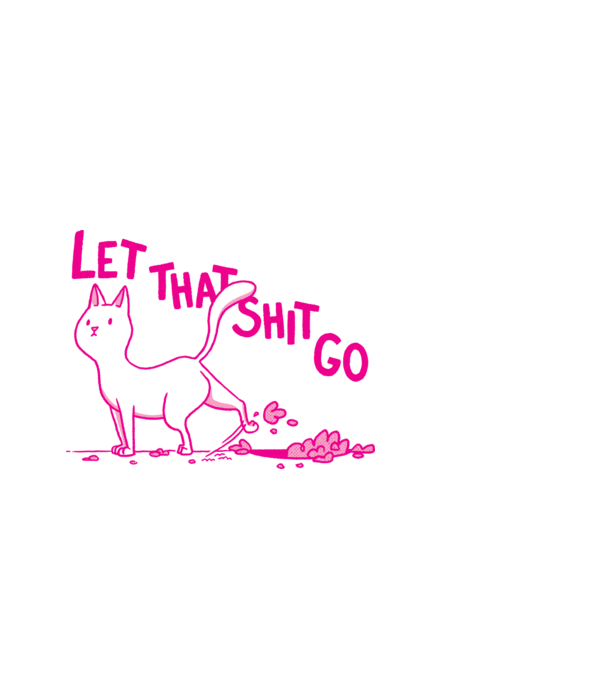 Let that shit go minta fekete pólón