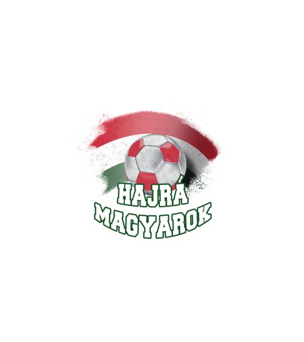 Hajrá magyarok minta fehér pólón