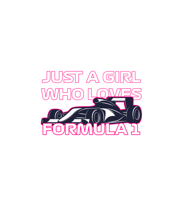Just a girl who loves formula 1 minta fehér pólón