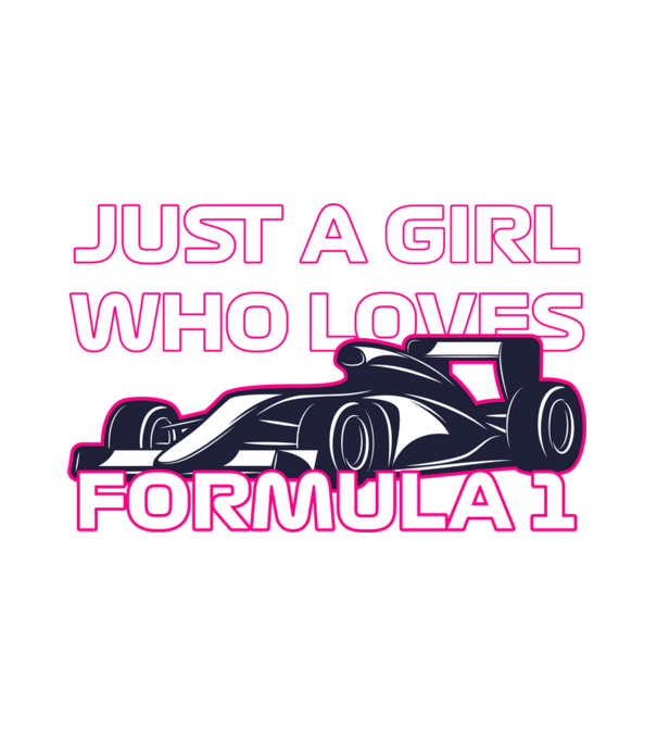 Just a girl who loves formula 1 minta fehér pólón