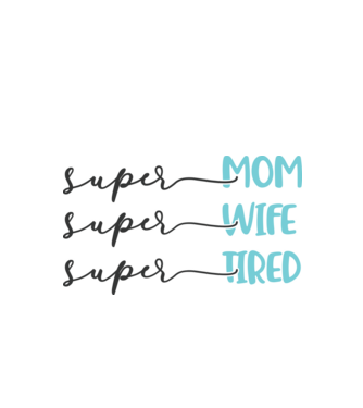 Super Mom Super Wife Super Tired minta fehér pólón