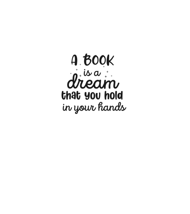 A Book is a Dream that you hold in your Hands minta fehér pólón