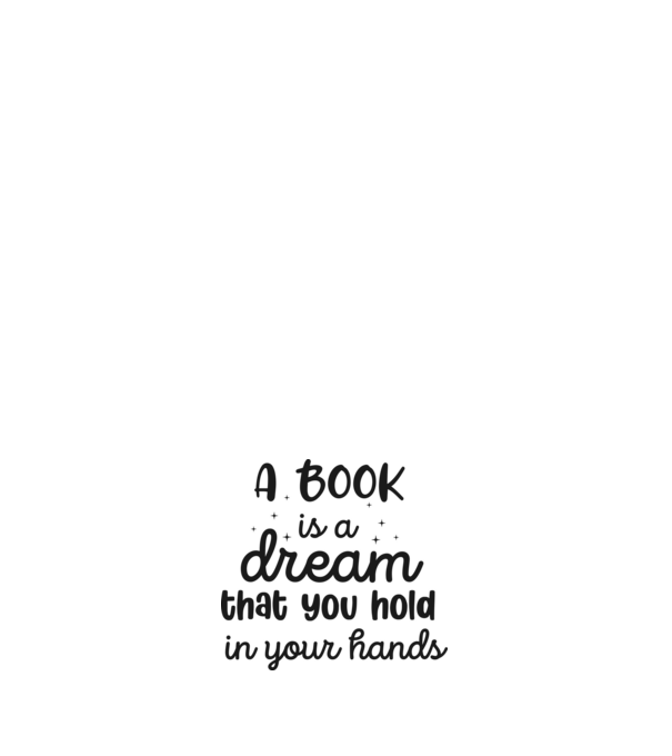 A Book is a Dream that you hold in your Hands minta fehér pólón