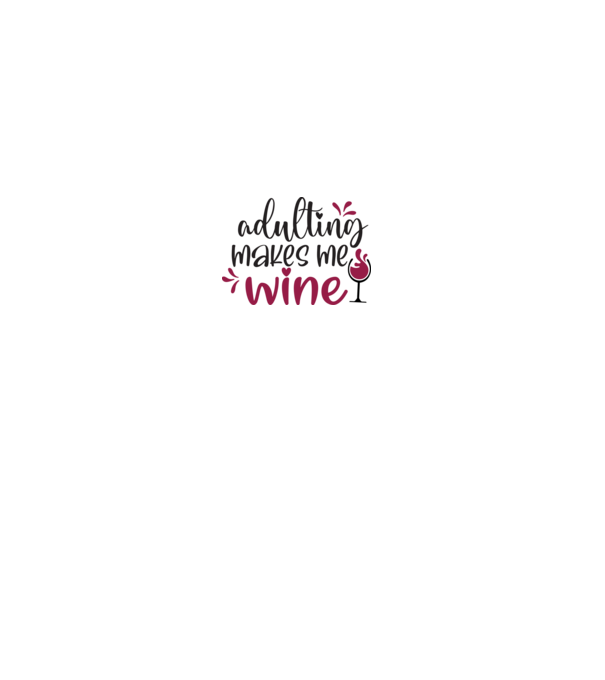 Adulting makes me wine minta szürke pólón