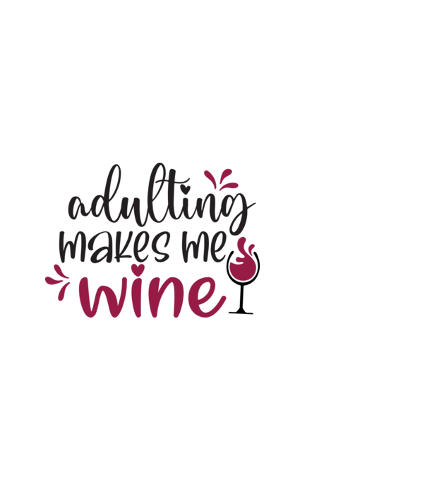 Adulting makes me wine minta fehér pólón