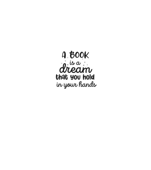 A Book is a Dream that you hold in your Hands minta fehér pólón