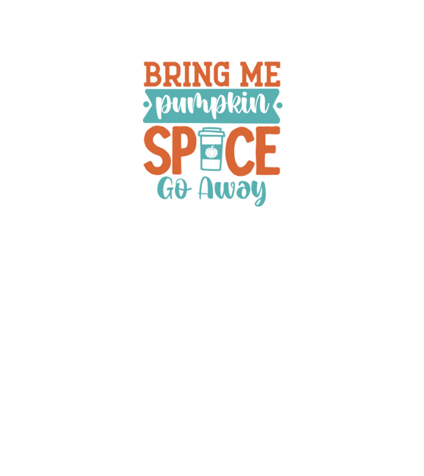 Bring me pumpkin spice go away minta fekete pólón