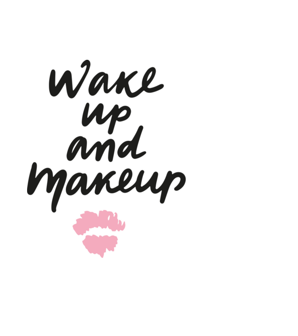 Wake up and makeup minta fehér pólón