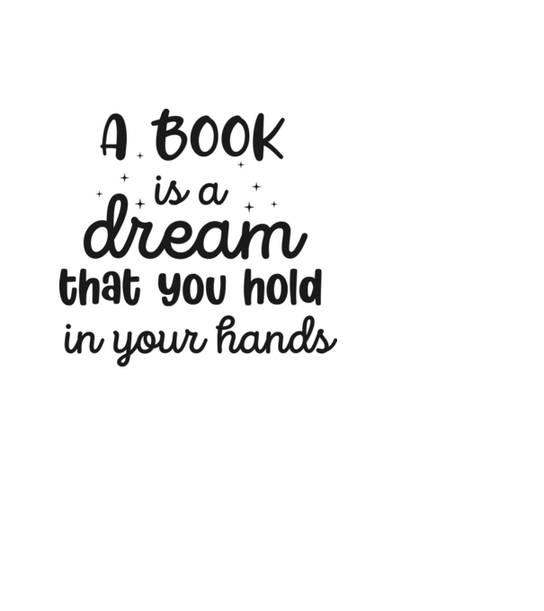A Book is a Dream that you hold in your Hands minta világoskék pólón