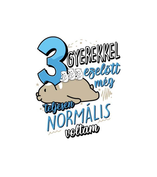 Három gyerekkel ezelőtt maci minta fehér pólón