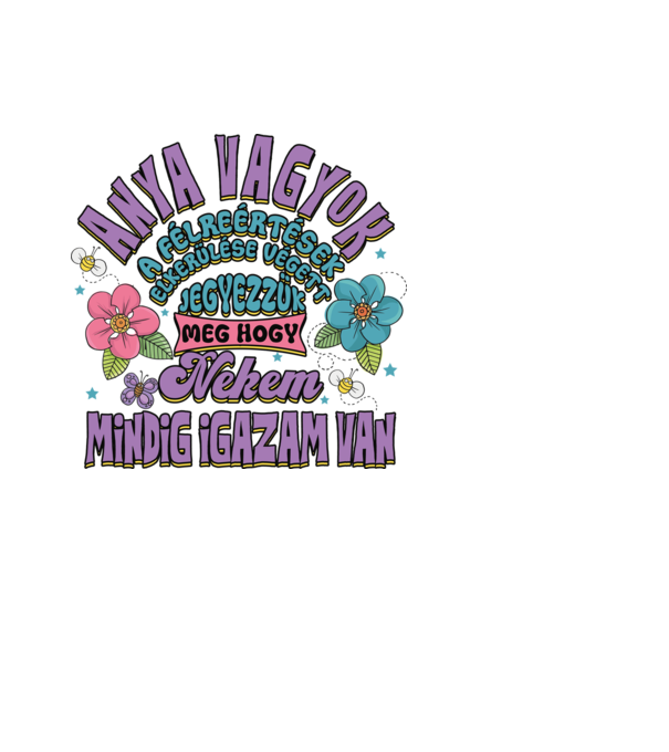 Anya vagyok minta fehér pólón