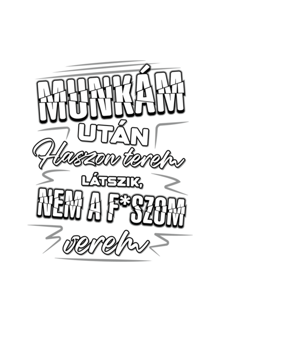 Munkám után haszon SZÜRKE minta fekete pólón