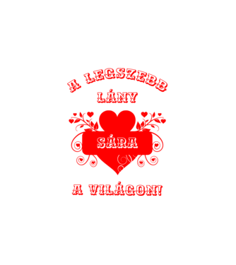 A legszebb lány Sára PM minta fehér pólón