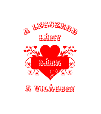 A legszebb lány Sára PM minta fehér pólón