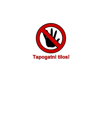 Tapogatni tilos minta fehér pólón