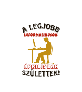 Informatikus férfi szülinapja április minta fehér pólón