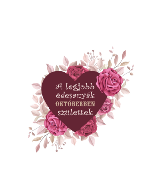 Legjobb édesanyák október minta fehér pólón